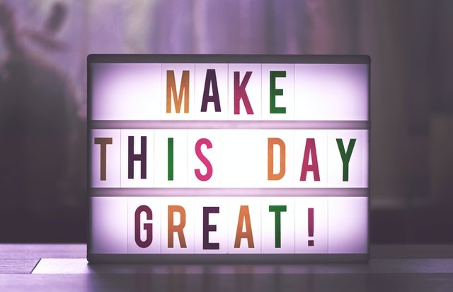 Make this day great !